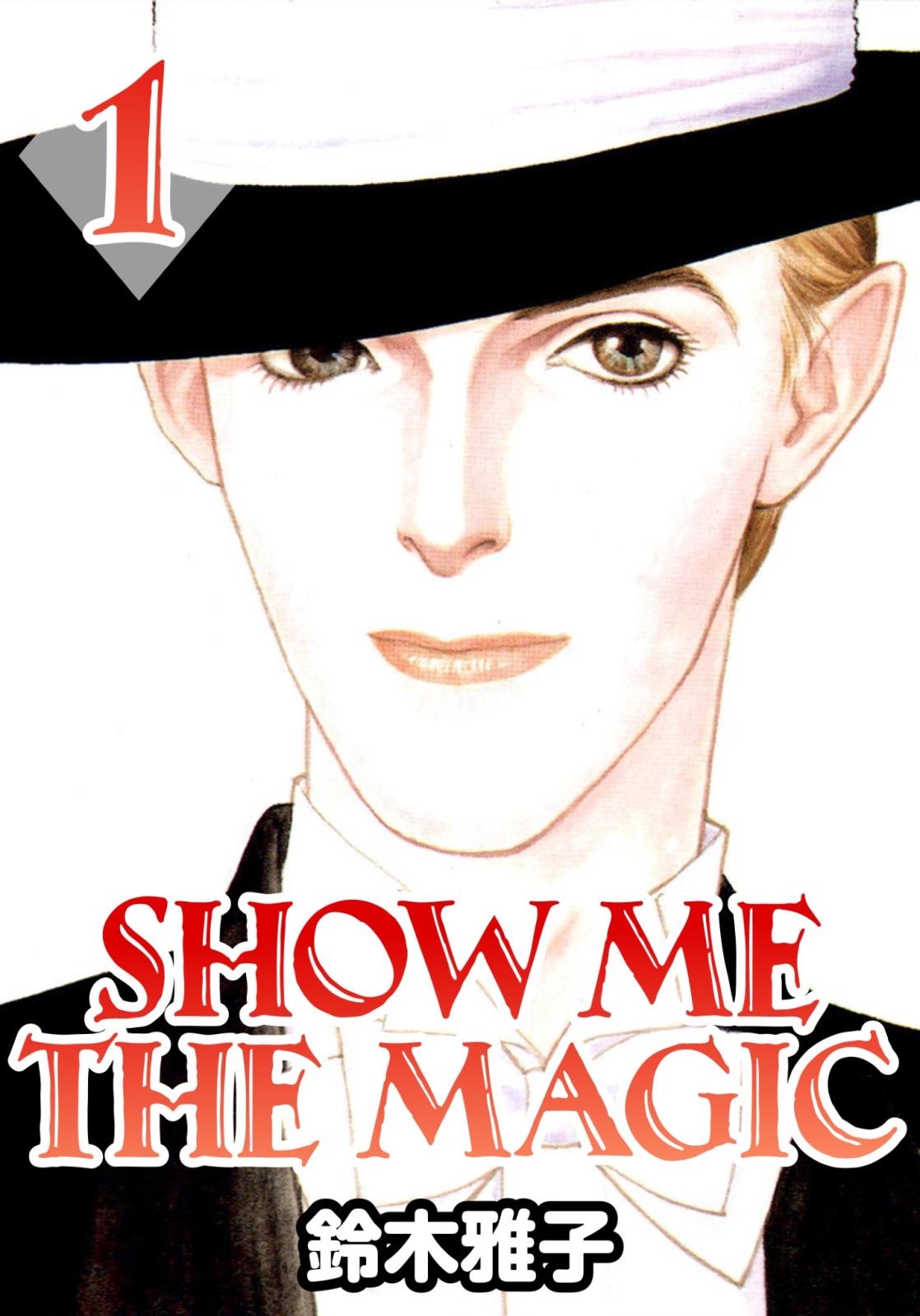 SHOW ME THE MAGIC 1