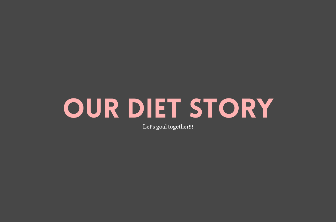 OUR DIET STORY